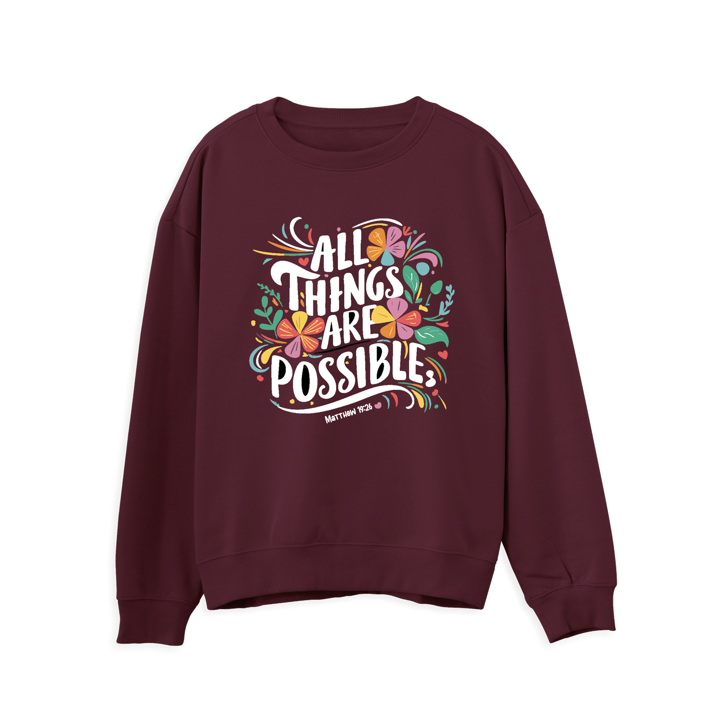 All Things Are Possible sweatshirt - Maroon